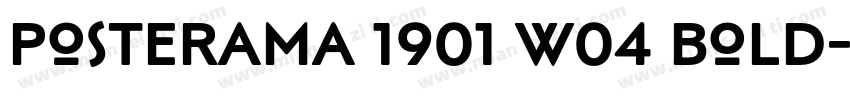 Posterama 1901 W04 Bold字体转换